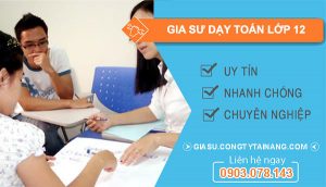 Gia sư dạy toán lớp 12